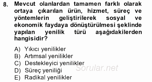 Yenilik Yönetimi 2014 - 2015 Ara Sınavı 8.Soru