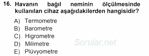 Tarımsal Meteoroloji 2012 - 2013 Ara Sınavı 16.Soru