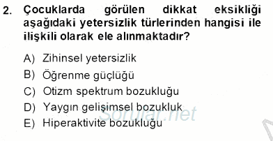 Davranış Ve Öğrenme Sorunu Olan Çocukların Eğitimi 2014 - 2015 Ara Sınavı 2.Soru