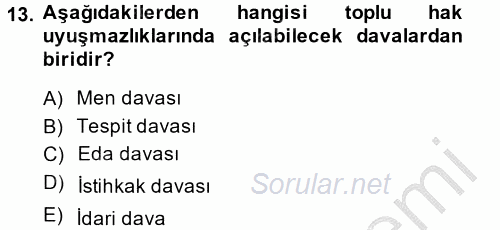 Toplu İş Hukuku 2013 - 2014 Dönem Sonu Sınavı 13.Soru