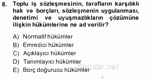 Toplu İş Hukuku 2013 - 2014 Dönem Sonu Sınavı 8.Soru