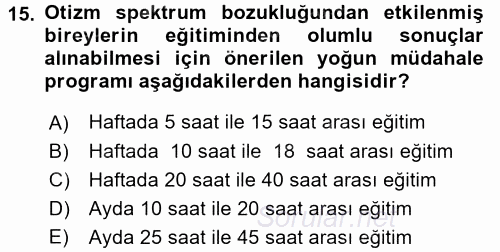 Anne Baba Eğitimi Ve Danışmanlık Hizmetleri 2016 - 2017 Dönem Sonu Sınavı 15.Soru