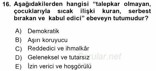 Anne Baba Eğitimi Ve Danışmanlık Hizmetleri 2016 - 2017 Dönem Sonu Sınavı 16.Soru