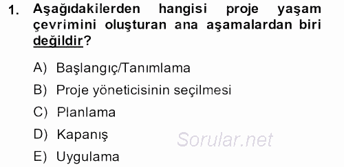 Proje Yönetimi 2013 - 2014 Ara Sınavı 1.Soru