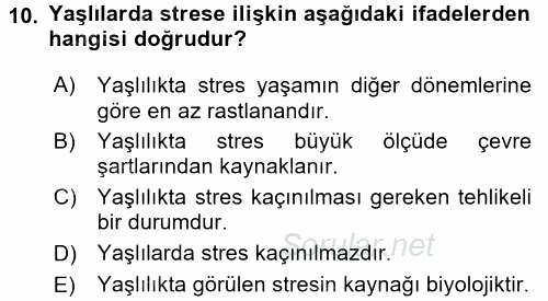 Yaşlılarda Çatışma Ve Stres Yönetimi 1 2017 - 2018 3 Ders Sınavı 10.Soru