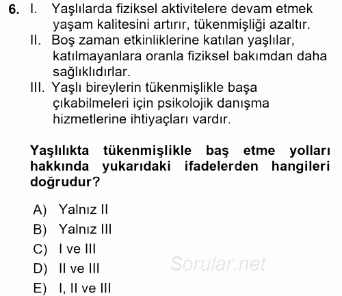 Yaşlılarda Çatışma Ve Stres Yönetimi 1 2017 - 2018 3 Ders Sınavı 6.Soru