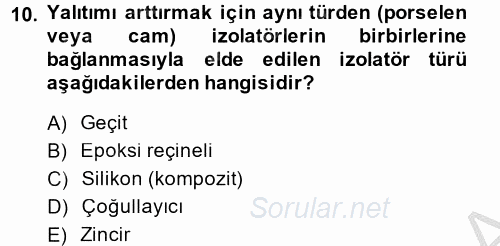 Elektrik Enerjisi İletimi ve Dağıtımı 2013 - 2014 Dönem Sonu Sınavı 10.Soru