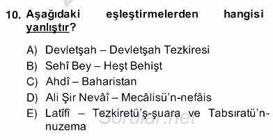 Eski Türk Edebiyatının Kaynaklarından Şair Tezkireleri 2013 - 2014 Ara Sınavı 10.Soru