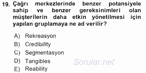 Çağrı Merkezi Yönetimi 2 2016 - 2017 Ara Sınavı 19.Soru