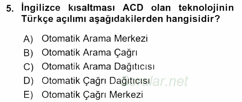 Çağrı Merkezi Yönetimi 2 2016 - 2017 Ara Sınavı 5.Soru