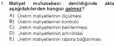 Maliyet Muhasebesi 2012 - 2013 Tek Ders Sınavı 1.Soru