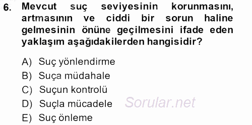 Suç Önleme Modelleri 2013 - 2014 Ara Sınavı 6.Soru