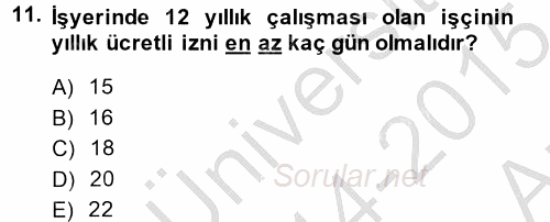 İş Ve Sosyal Güvenlik Hukuku 2014 - 2015 Ara Sınavı 11.Soru