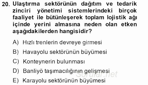 Lojistik İlkeleri 2014 - 2015 Dönem Sonu Sınavı 20.Soru