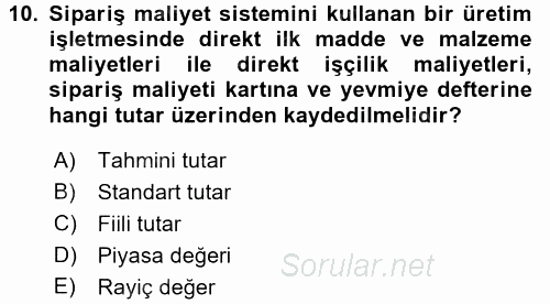 Maliyet Analizleri 2015 - 2016 Tek Ders Sınavı 10.Soru