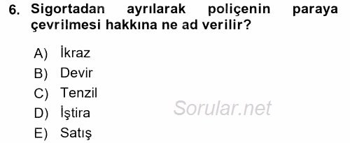 Hayat Sigortaları Ve Bireysel Emeklilik Sistemi 2016 - 2017 Dönem Sonu Sınavı 6.Soru