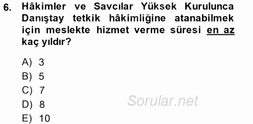 Yargı Örgütü Ve Tebligat Hukuku 2014 - 2015 Tek Ders Sınavı 6.Soru