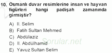 Türkiye´nin Kültürel Mirası 2 2013 - 2014 Dönem Sonu Sınavı 10.Soru