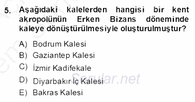Türkiye´nin Kültürel Mirası 2 2013 - 2014 Dönem Sonu Sınavı 5.Soru
