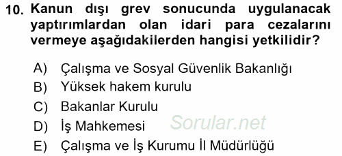 Toplu İş Hukuku 2015 - 2016 Tek Ders Sınavı 10.Soru