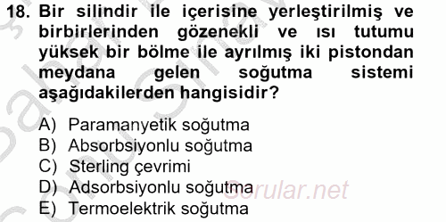 Isıtma Havalandırma ve Klima Sistemlerinde Enerji Ekonomisi 2012 - 2013 Dönem Sonu Sınavı 18.Soru