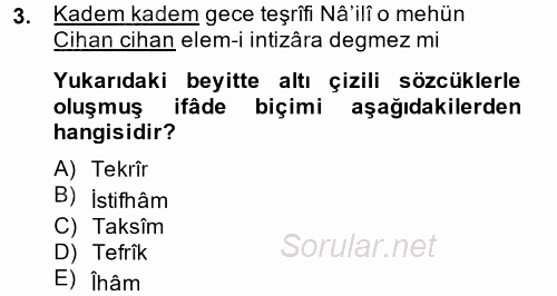 Eski Türk Edebiyatına Giriş: Söz Sanatları 2014 - 2015 Dönem Sonu Sınavı 3.Soru