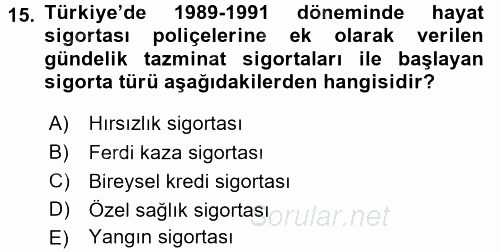 Hayat Dışı Sigortalar 2017 - 2018 3 Ders Sınavı 15.Soru