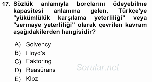 Hayat Dışı Sigortalar 2017 - 2018 3 Ders Sınavı 17.Soru