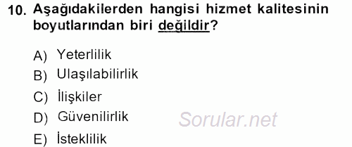 Konaklama Hizmetlerinde Kalite Yönetimi 2013 - 2014 Dönem Sonu Sınavı 10.Soru