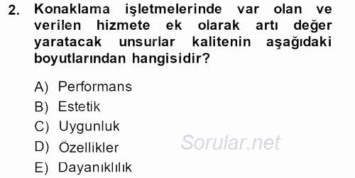 Konaklama Hizmetlerinde Kalite Yönetimi 2013 - 2014 Dönem Sonu Sınavı 2.Soru