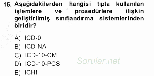 Sağlık Kurumlarında Bilgi Sistemleri 2014 - 2015 Ara Sınavı 15.Soru