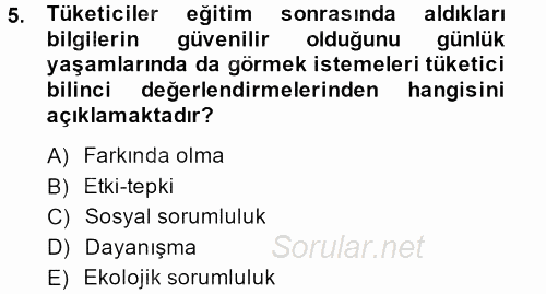 Tüketim Bilinci ve Bilinçli Tüketici 2013 - 2014 Dönem Sonu Sınavı 5.Soru