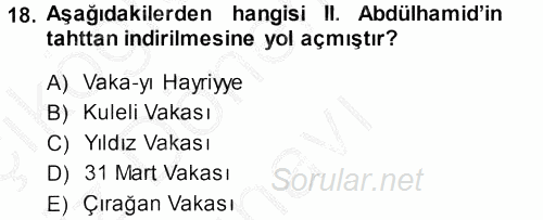 Osmanlı Devleti Yenileşme Hareketleri (1876-1918) 2014 - 2015 Dönem Sonu Sınavı 18.Soru