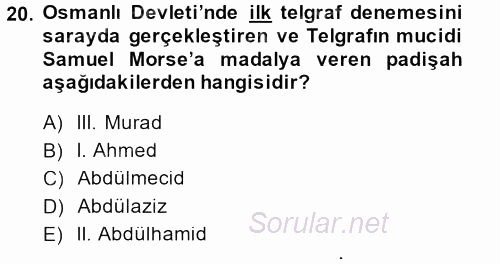 Osmanlı Devleti Yenileşme Hareketleri (1876-1918) 2014 - 2015 Dönem Sonu Sınavı 20.Soru