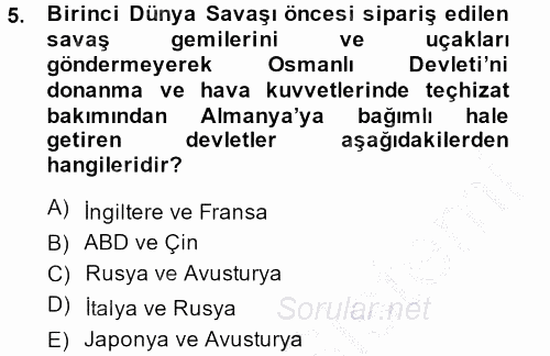 Osmanlı Devleti Yenileşme Hareketleri (1876-1918) 2014 - 2015 Dönem Sonu Sınavı 5.Soru