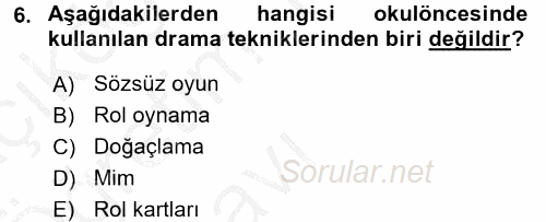 Okulöncesinde Drama 2016 - 2017 3 Ders Sınavı 6.Soru