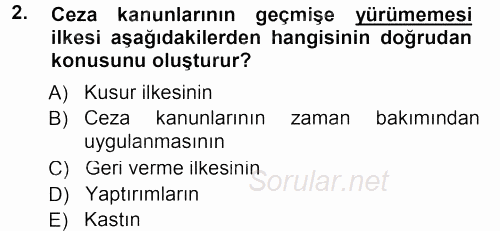 Ceza Hukukuna Giriş 2012 - 2013 Dönem Sonu Sınavı 2.Soru