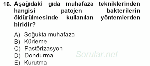 Gıda Güvenliğinin Temel Prensipleri 2013 - 2014 Tek Ders Sınavı 16.Soru