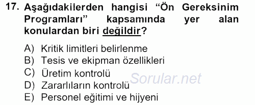 Gıda Güvenliğinin Temel Prensipleri 2013 - 2014 Tek Ders Sınavı 17.Soru