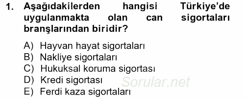 Hayat Dışı Sigortalar 2012 - 2013 Ara Sınavı 1.Soru