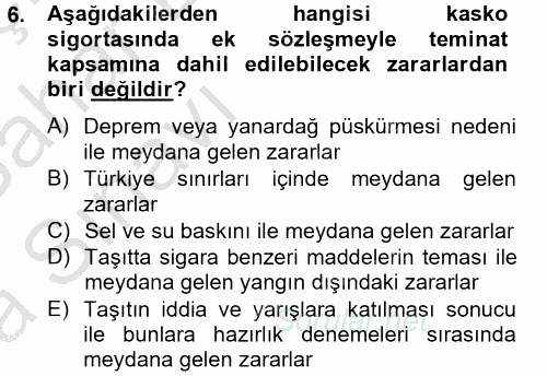 Hayat Dışı Sigortalar 2012 - 2013 Ara Sınavı 6.Soru