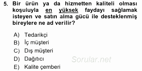 Konaklama Hizmetlerinde Kalite Yönetimi 2017 - 2018 Ara Sınavı 5.Soru