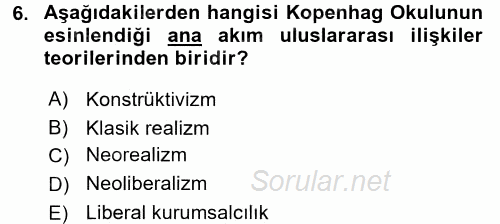 Uluslararası İlişkiler Kuramları 2 2015 - 2016 Dönem Sonu Sınavı 6.Soru