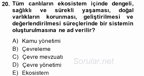 Çevre Sorunları ve Politikaları 2013 - 2014 Tek Ders Sınavı 20.Soru