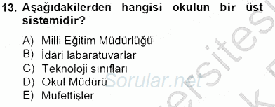 Türk Eğitim Sistemi Ve Okul Yönetimi 2013 - 2014 Tek Ders Sınavı 13.Soru