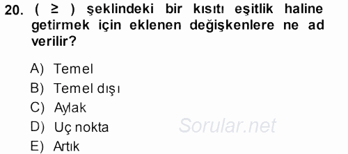 Yöneylem Araştırması 1 2013 - 2014 Ara Sınavı 20.Soru