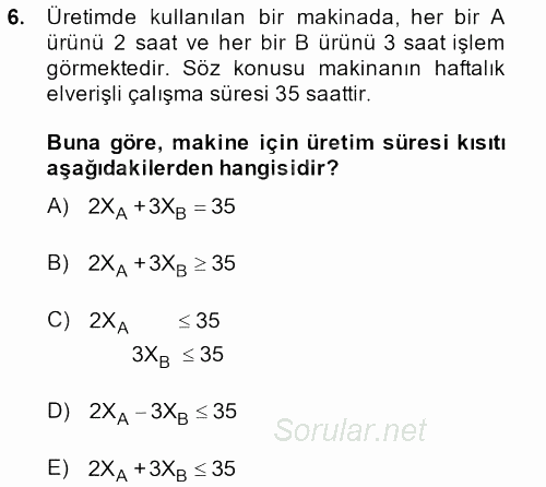 Yöneylem Araştırması 1 2013 - 2014 Ara Sınavı 6.Soru