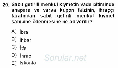 Borsaların Yapısı ve İşleyişi 2013 - 2014 Ara Sınavı 20.Soru