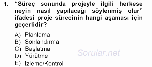 Proje Analizi ve Değerlendirme 2012 - 2013 Ara Sınavı 1.Soru