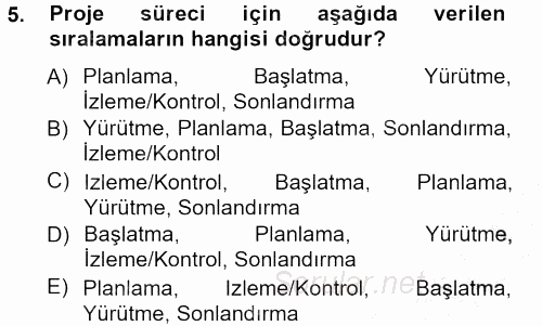 Proje Analizi ve Değerlendirme 2012 - 2013 Ara Sınavı 5.Soru